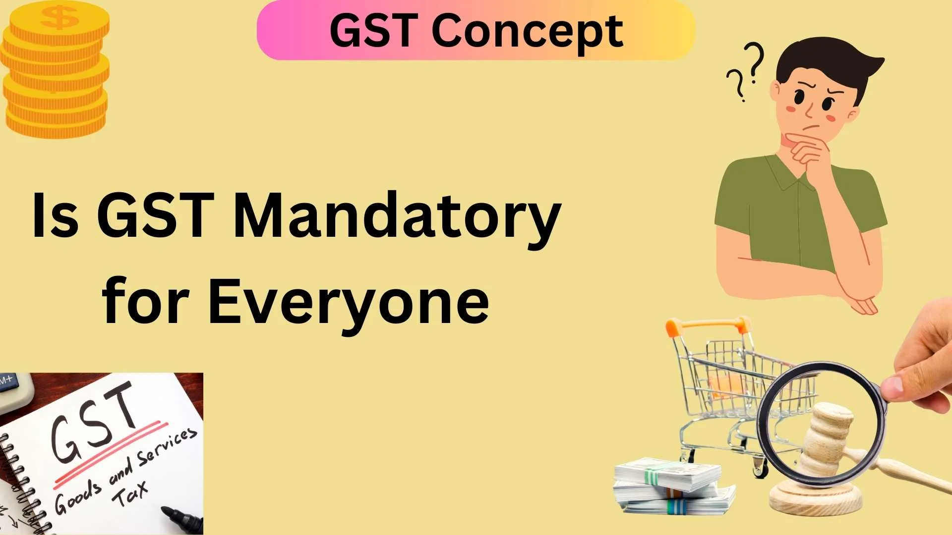 Is GST Mandatory for Everyone